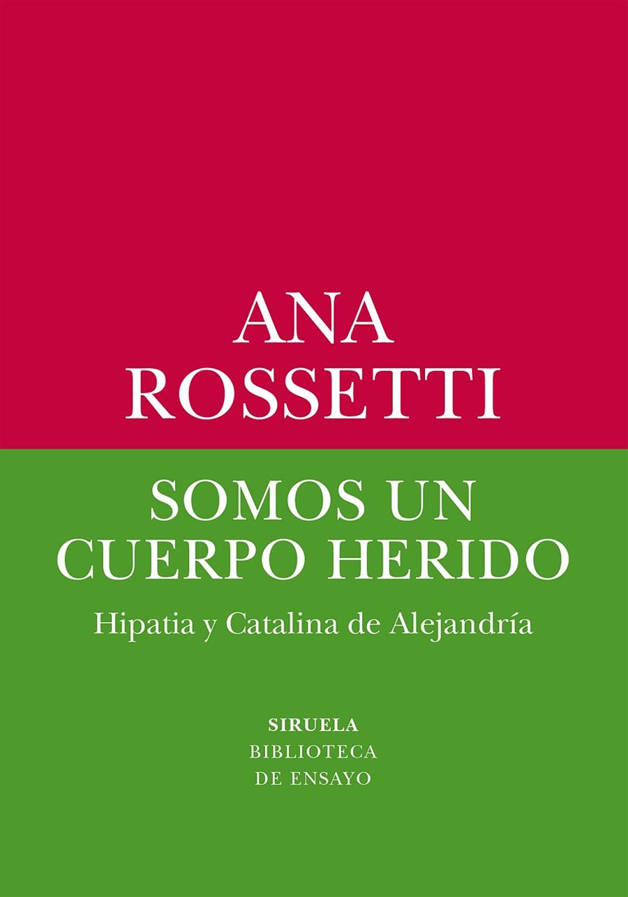 Somos un cuerpo herido : Hipatia y Catalina de Alejandría | 9788419744531 | Rossetti, Ana