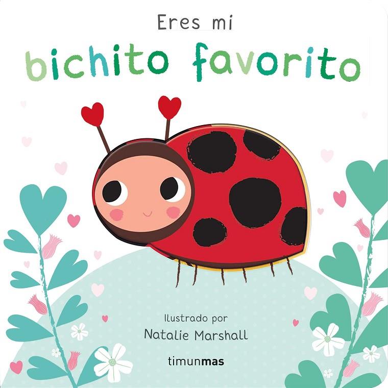 Eres mi bichito favorito : Libro de cartón con troqueles | 9788408291213 | Marshall, Natalie / Edwards, Nicola