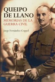 Queipo de Llano : Memorias de la Guerra Civil | 9788497347624 | Fernández-Coppel, Jorge