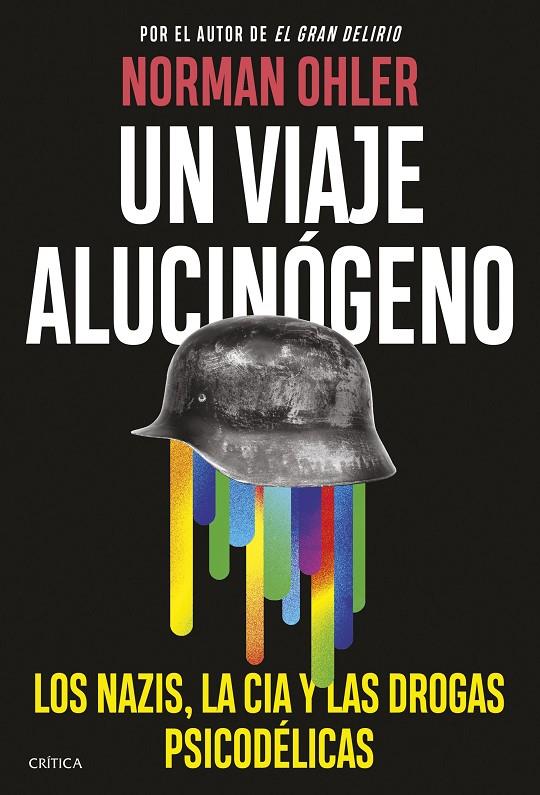 Viaje alucinógeno, Un : Los nazis, la CIA y las drogas psicodélicas | 9788491996972 | Ohler, Norman