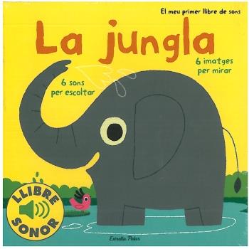 Jungla, La. El meu primer llibre de sons | 9788499321127 | Billet, Marion