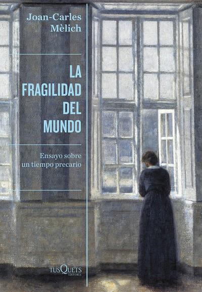 Fragilidad del mundo, La | 9788490669280 | Mèlich, Joan-Carles