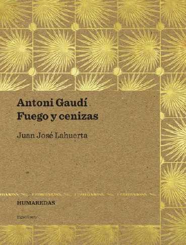 Antoni Gaudí : Fuego y cenizas | 9788494423406 | Lahuerta Alzina, Juan José