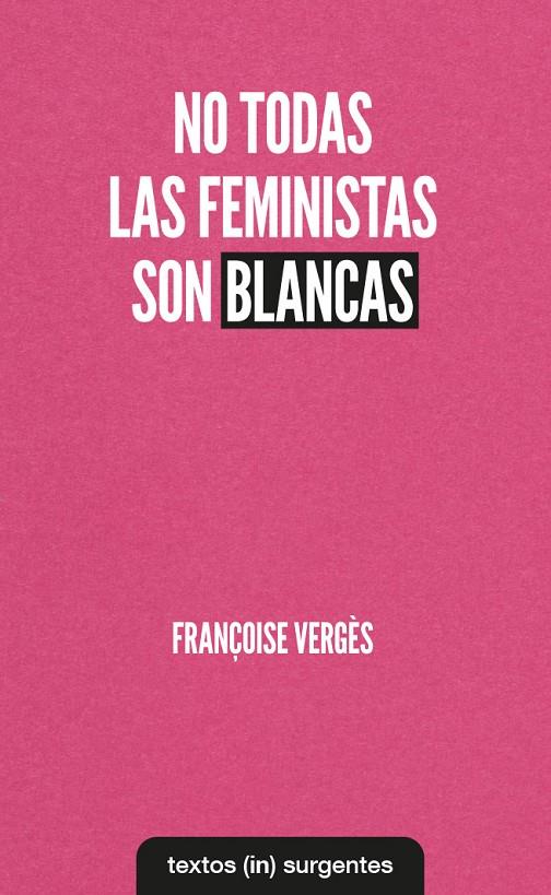 No todas las feministas son blancas | 9788412238686 | Vergès, Françoise