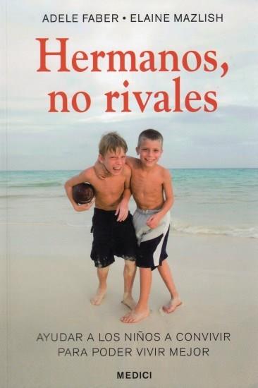 Hermanos, no rivales | 9788497990974 | Faber, Adele / Mazlish, Elaine