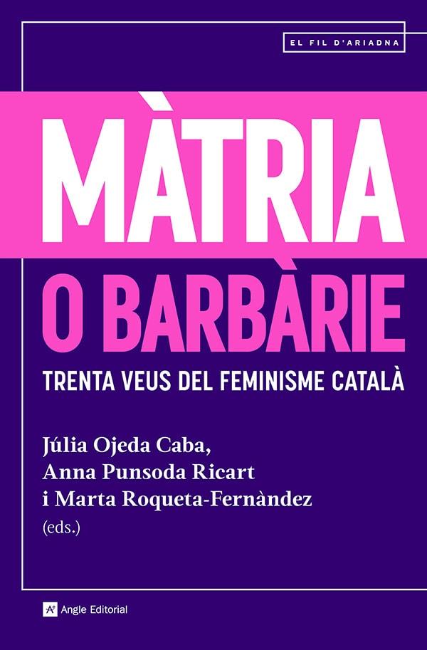 Màtria o barbàrie : Trenta veus del feminisme català | 9788410112094 | AA.DD.