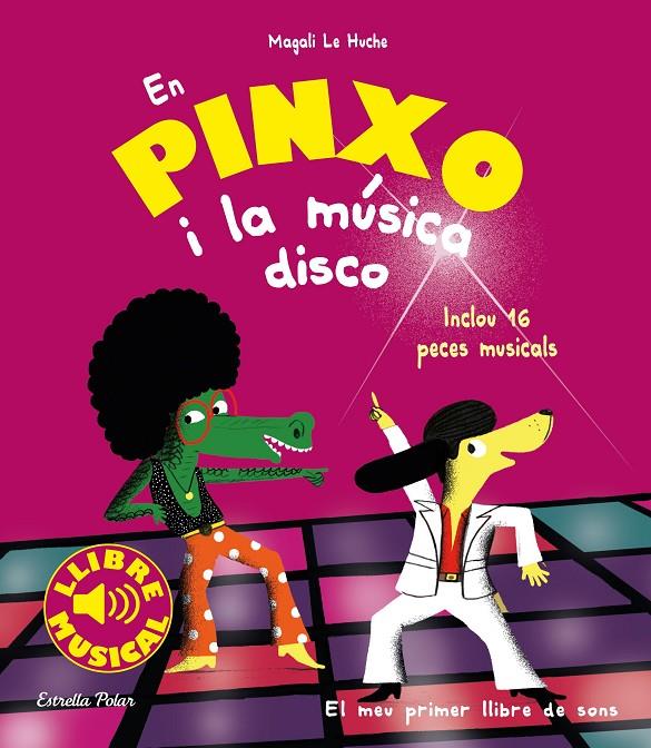 Pinxo i la música disco, En : Llibre musical | 9788491377009 | Huche, Magali Le