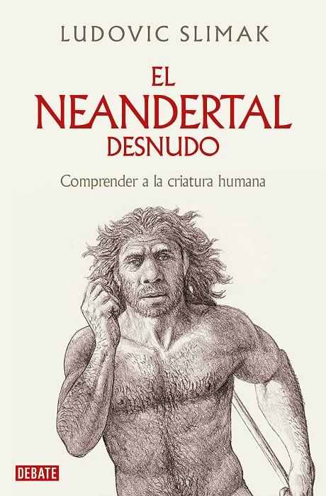 Neandertal desnudo, El | 9788419642530 | Slimak, Ludovic