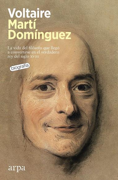 Voltaire : La vida del filósofo que nos enseñó el camino de la libertad | 9788418741944 | Domínguez, Martí