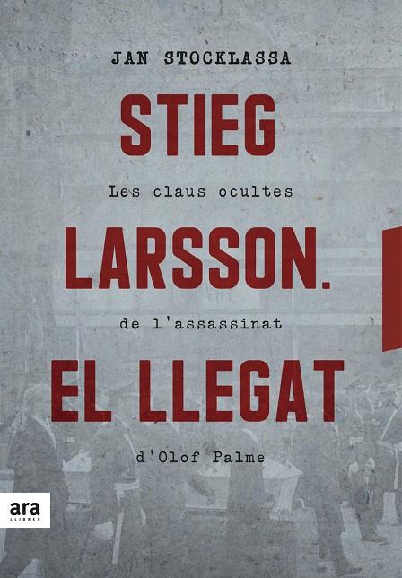 Stieg Larsson : El llegat | 9788416915927 | Stocklassa, Jan