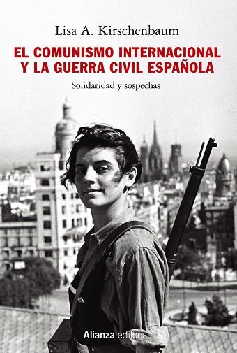 Comunismo internacional y la Guerra Civil española, El | 9788413624549 | Kirschenbaum, Lisa A.