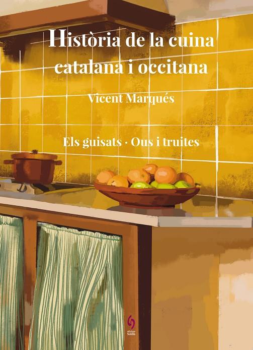 Història de la cuina catalana i occitana 7 : Els guisats / Ous i truites | 9788412818550 | Marqués, Vicent