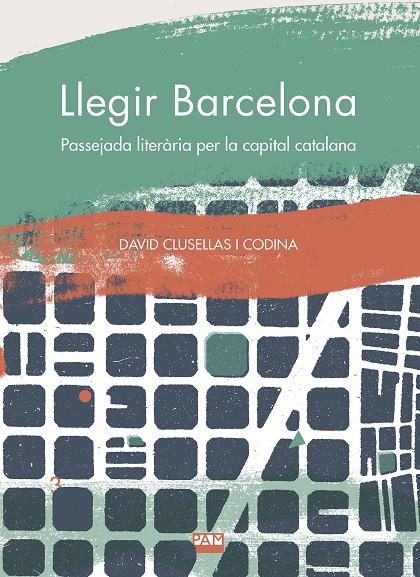 Llegir Barcelona : Passejada literària per la capital catalana | 9788491912934 | Clusellas, David