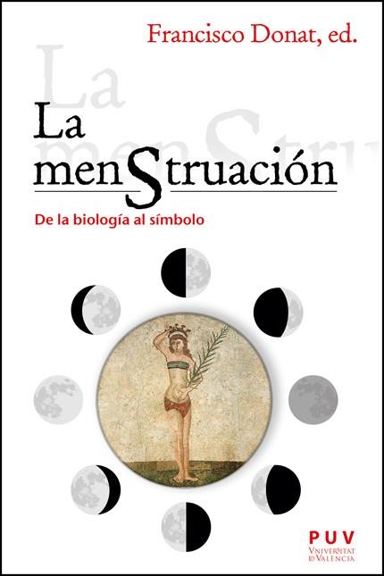 Menstruación, La : De la biología al símbolo | 9788411181310 | Barona Vilar, Josep L. / Bonilla Campos, Amparo / Blázquez Rodríguez, María Isabel / Donat Colomer, 