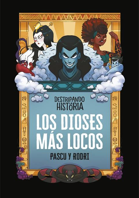 Destripando la historia : Los dioses más locos | 9788420440040 | Septién «Rodri», Rodrigo / Pascual «Pascu», Álvaro