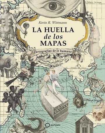 Huella de los mapas, La | 9788408274605 | Wittmann, Kevin R.