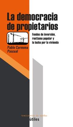 Democracia de propietarios, La | 9788412575330 | Carmona Pascual, Pablo