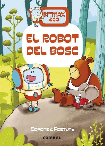 Bitmax & Co 1 : El Robot del bosc | 9788491016366 | Copons, Jaume