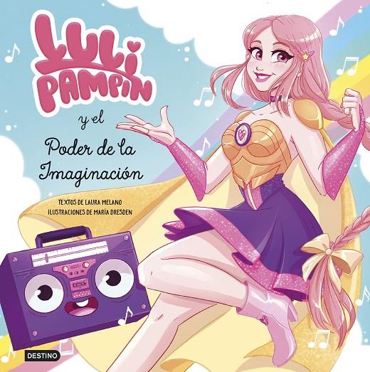 Luli Pampín y el poder de la imaginación | 9788408239017 | Pampín, Luli / Melano, Laura Raquel