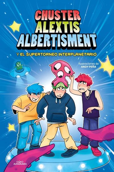 Chuster Alextis Albertisment : El supertorneo interplanetario de bromas | 9788419688057 | Chuster / Alextis / Albertisment