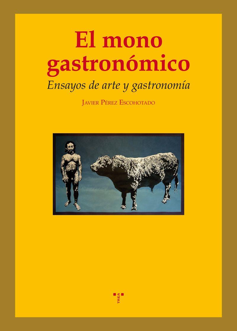 Mono gastronómico, El | 9788497048187 | Pérez Escohotado, Javier