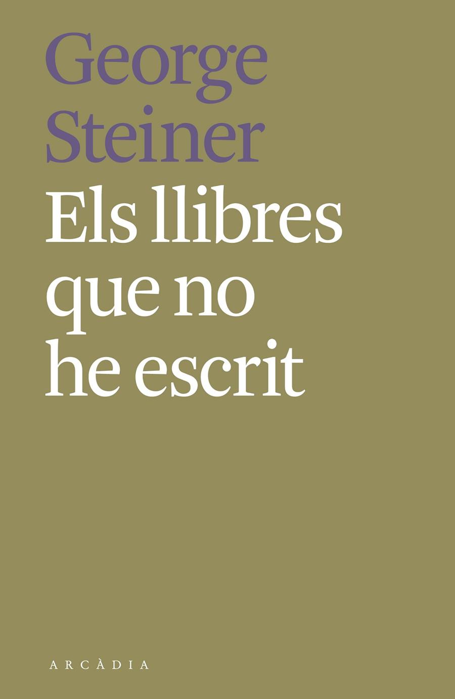 Llibres que no he escrit, Els | 9788412373189 | Steiner, George