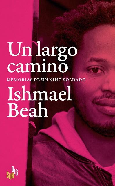 Largo camino, Un : Memorias de un niño soldado | 9788412657609 | Beah, Ishmael