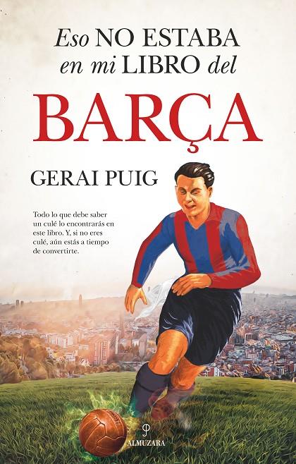 Eso no estaba en mi libro del Barça | 9788411316477 | Puig, Gerai