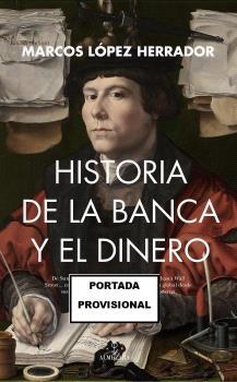 Historia de la banca y el dinero | 9788410521681 | López Herrador, Marcos