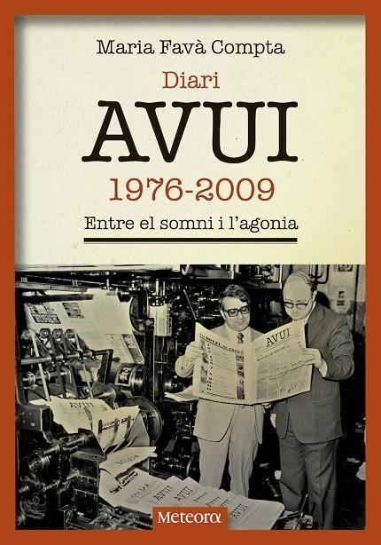 Diari AVUI, 1976-2009 : Entre el somni i l'agonia | 9788494654169 | Favà Compta, Maria