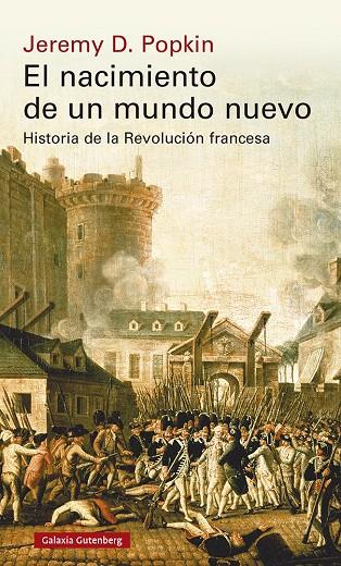 Nacimiento de un mundo nuevo, El : Historia de la Revolución francesa | 9788418526183 | Popkin, Jeremy