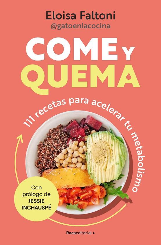 Come y quema : 111 recetas para acelerar tu metabolismo | 9788419965097 | Faltoni, Eloisa