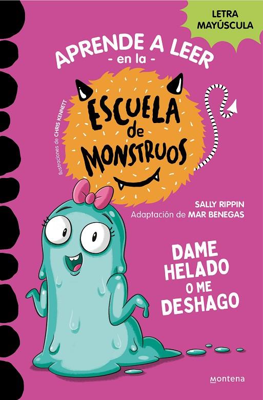 Aprender a leer en la Escuela de Monstruos 10 : Dame helado o me deshago | 9788419357885 | Rippin, Sally