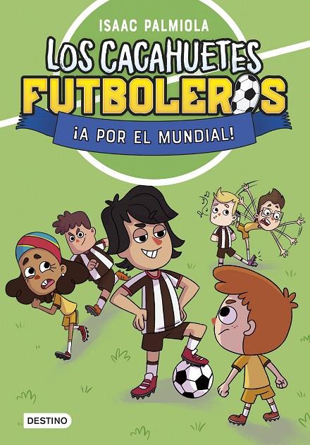 Cacahuetes futboleros 4, Los : ¡A por el mundial! | 9788408289111 | Palmiola, Isaac