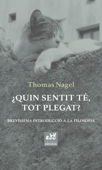 ¿Quin sentit té, tot plegat? | 9788494756665 | Nagel, Thomas