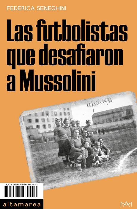 Futbolistas que desafiaron a Mussolini, Las | 9788418481413 | Seneghini, Federica